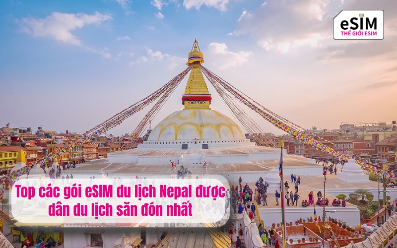 Top các gói esim du lịch nepal được dân du lịch săn đón nhất